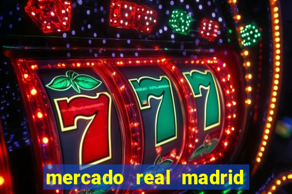 mercado real madrid ceasa encarte